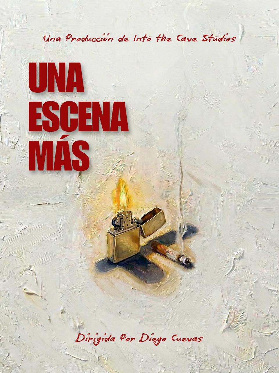 Póster de Una escena más: un encendedor dorado encendido junto a un cigarro, dirigida por Diego Cuevas